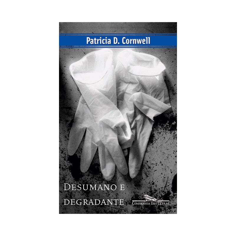 Desumano E Degradante - Patricia Cornwell