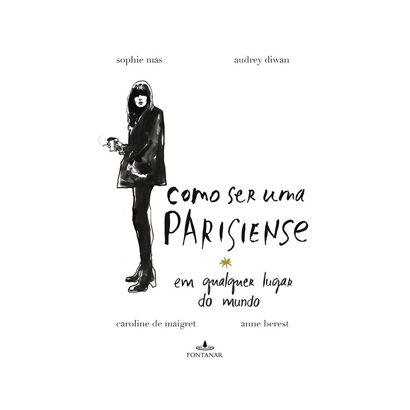 Como Ser Uma Parisiense - Sophie Mas