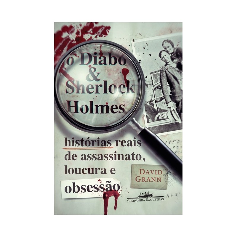 O Diabo E Sherlock Holmes - David Grann