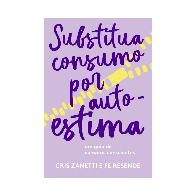 Substitua Consumo Por Autoestima - Fê Resende