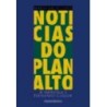 Notícias Do Planalto - Mario Sergio Conti