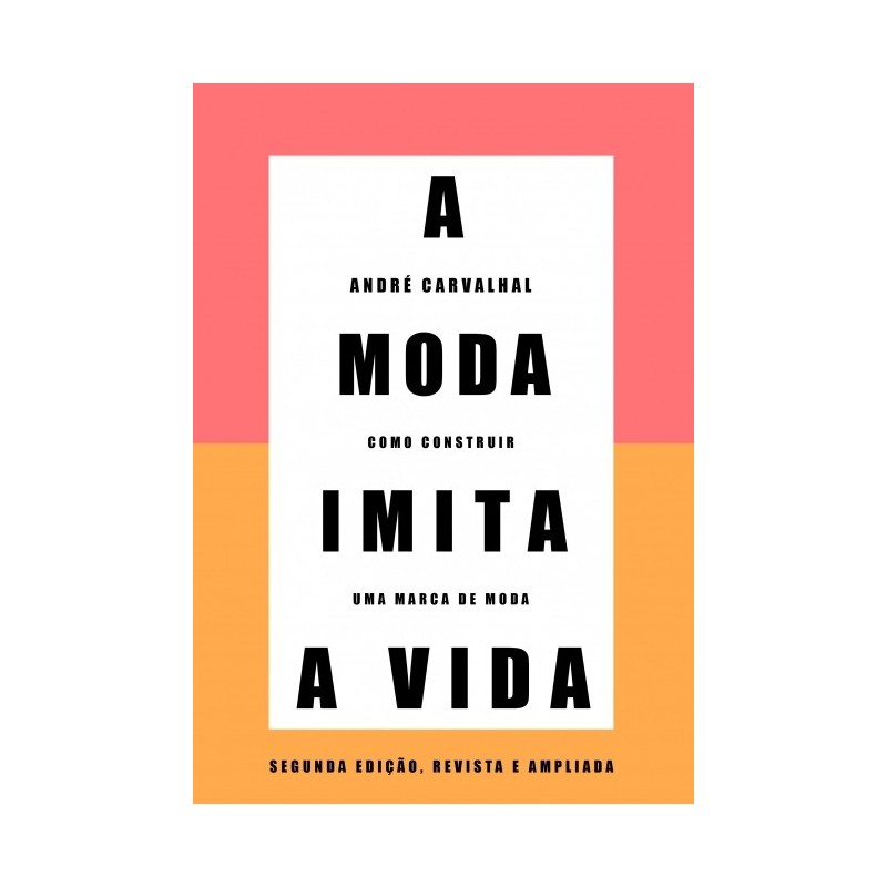 Moda Imita A Vida, A - André Carvalhal