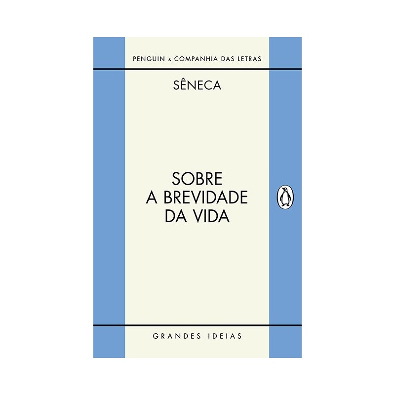 Sobre A Brevidade Da Vida / Sobre A Firmeza Do Sábio - Sêneca