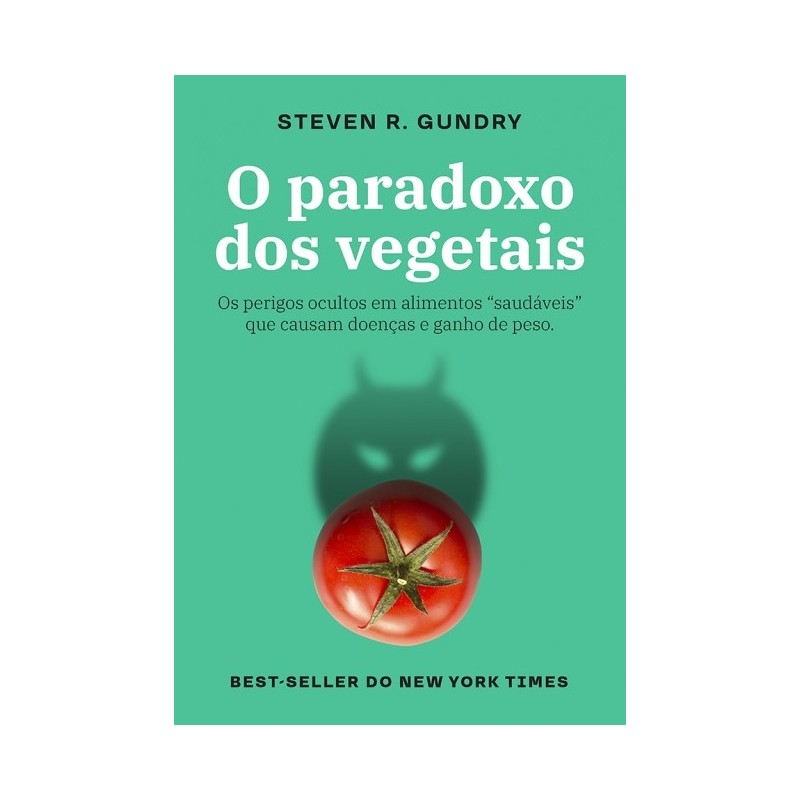 O Paradoxo Dos Vegetais - Steven R. Gundry