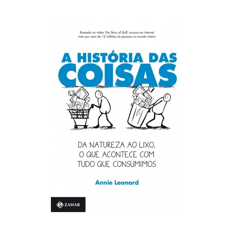 Historia Das Coisas, A - Annie Leonard