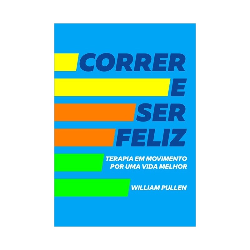 Correr E Ser Feliz - William Pullen