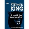 A Hora Do Lobisomem - Coleção Biblioteca Stephen King - Stephen King