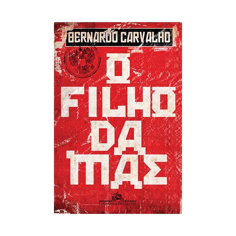 O Filho Da Mãe - Bernardo Carvalho