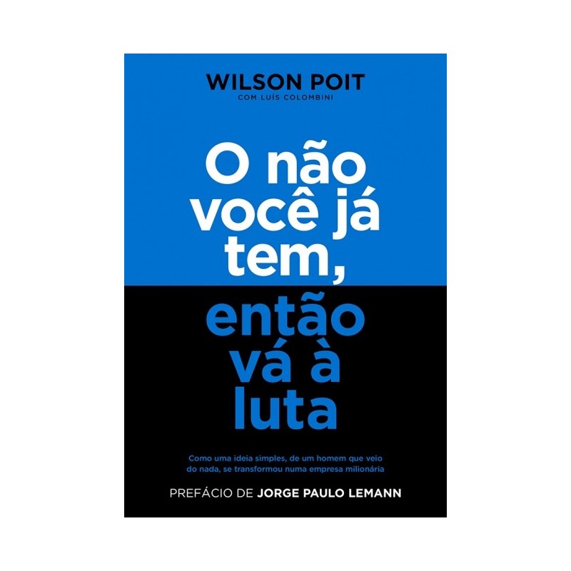 O Não Você Já Tem, Então Vá À Luta - Wilson Poit