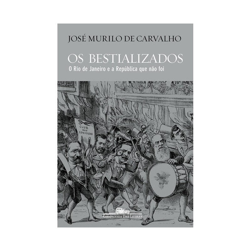 Os Bestializados - José Murilo De Carvalho