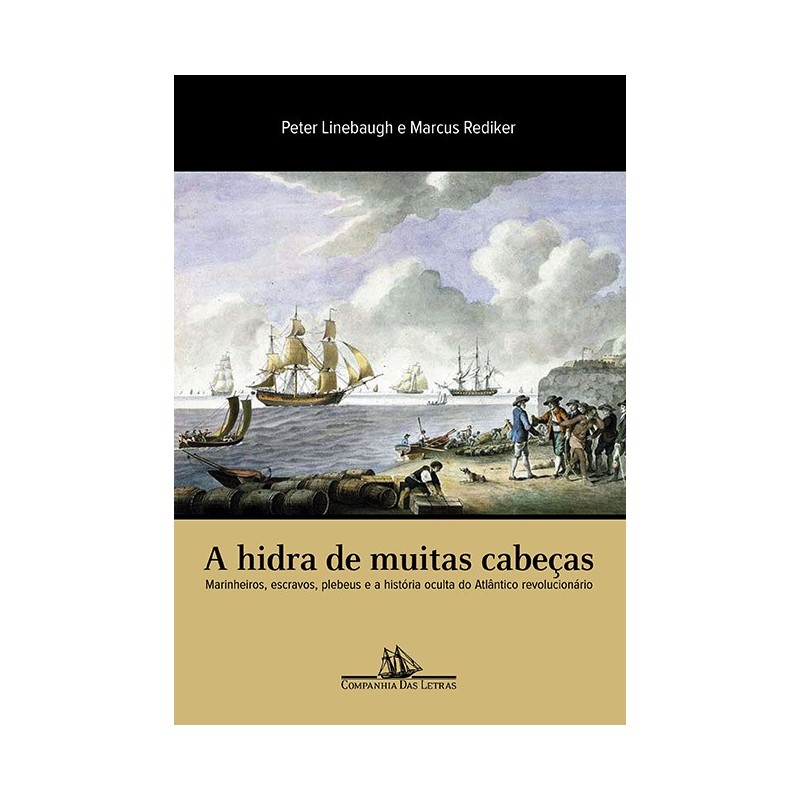 A Hidra De Muitas Cabeças - Linebaugh/ Rediker