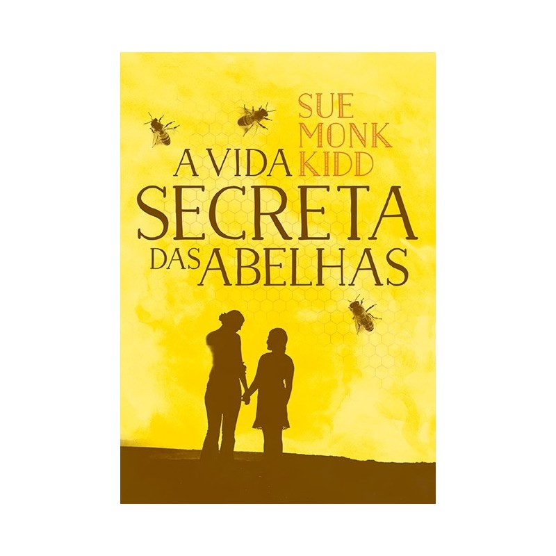 A Vida Secreta Das Abelhas - Sue Monk Kidd