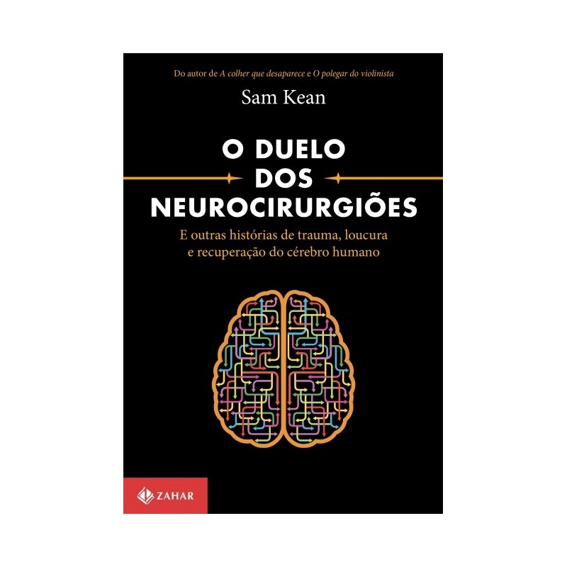 Duelo Dos Neurocirurgioes, O - Sam Kean