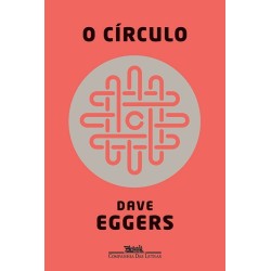 O Círculo - Dave Eggers