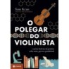 Polegar Do Violinista,o - Sam Kean