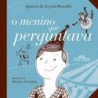 O Menino Que Perguntava - Ignácio De Loyola Brandão