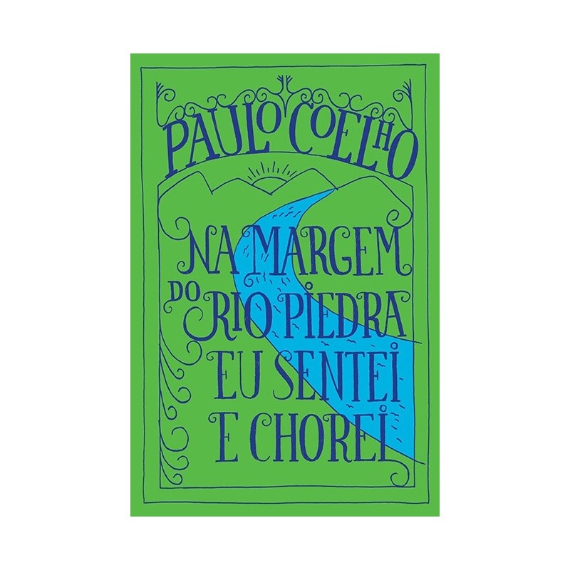 Na Margem Do Rio Piedra Eu Sentei E Chorei - Paulo Coelho