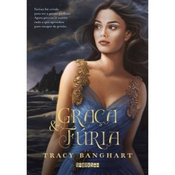 Graça E Fúria - Tracy Banghart