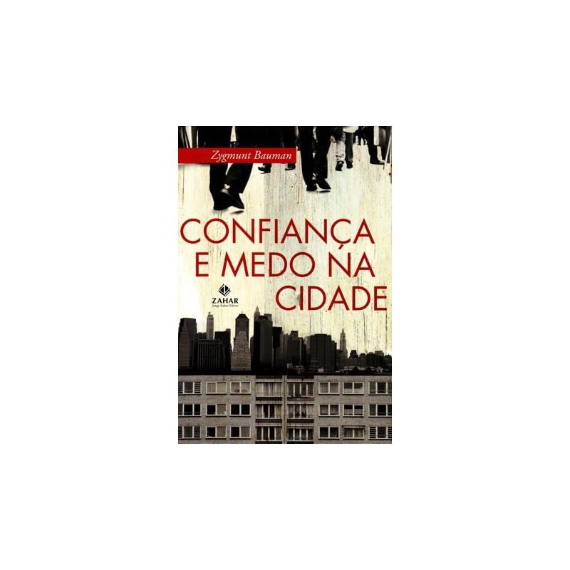 Confianca E Medo Na Cidade - Zygmunt Bauman