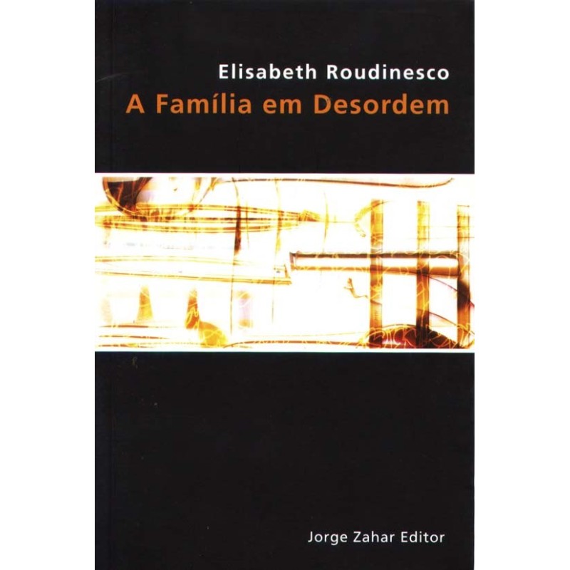 Familia Em Desordem, A - Elisabeth Roudinesco