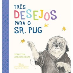 Três Desejos Para O Sr. Pug...