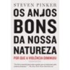 Os Anjos Bons Da Nossa Natureza - Steven Pinker