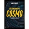 Desvendando O Cosmo - Ian Stewart