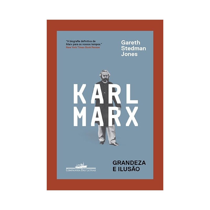 Karl Marx - Grandeza E Ilusão - Gareth Stedman Jones