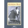 Dialética Da Colonização - Alfredo Bosi