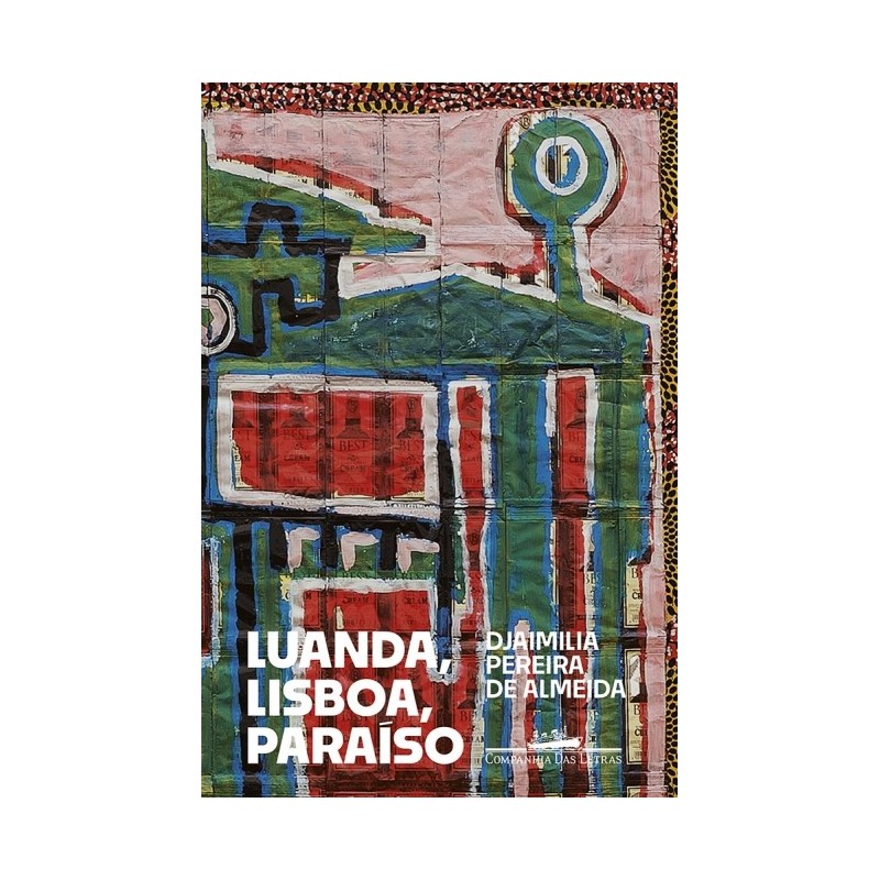 Luanda, Lisboa, Paraiso - Djaimilia Pereira De Almeida