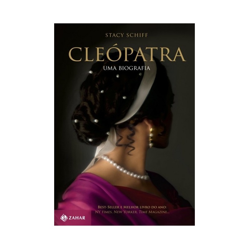 Cleopatra: Uma Biografia - Stacy Schiff