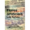 Flores Artificiais - Luiz Ruffato