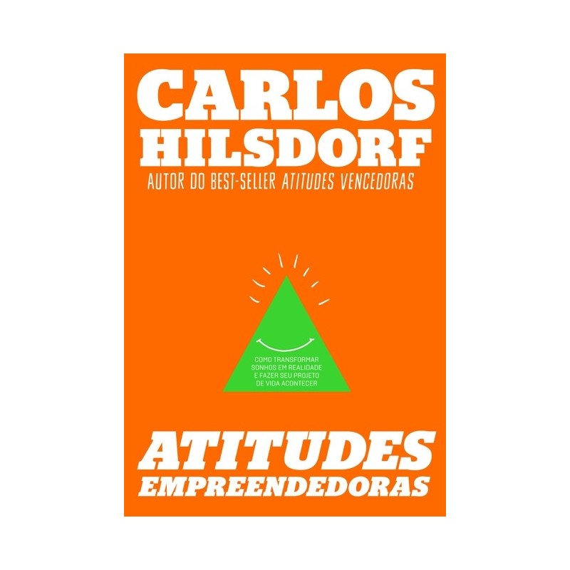 Atitudes Empreendedoras - Carlos Hilsdorf