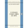 O Estado Como Obra De Arte - Jacob Burckhardt