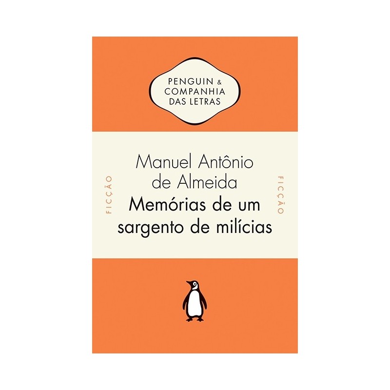 Memórias De Um Sargento De Milícias - Manuel Antônio De Almeida