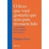 Livro Que Voce Gostaria Que Seus Pais Tivessem Lido, O - Philippa Perry