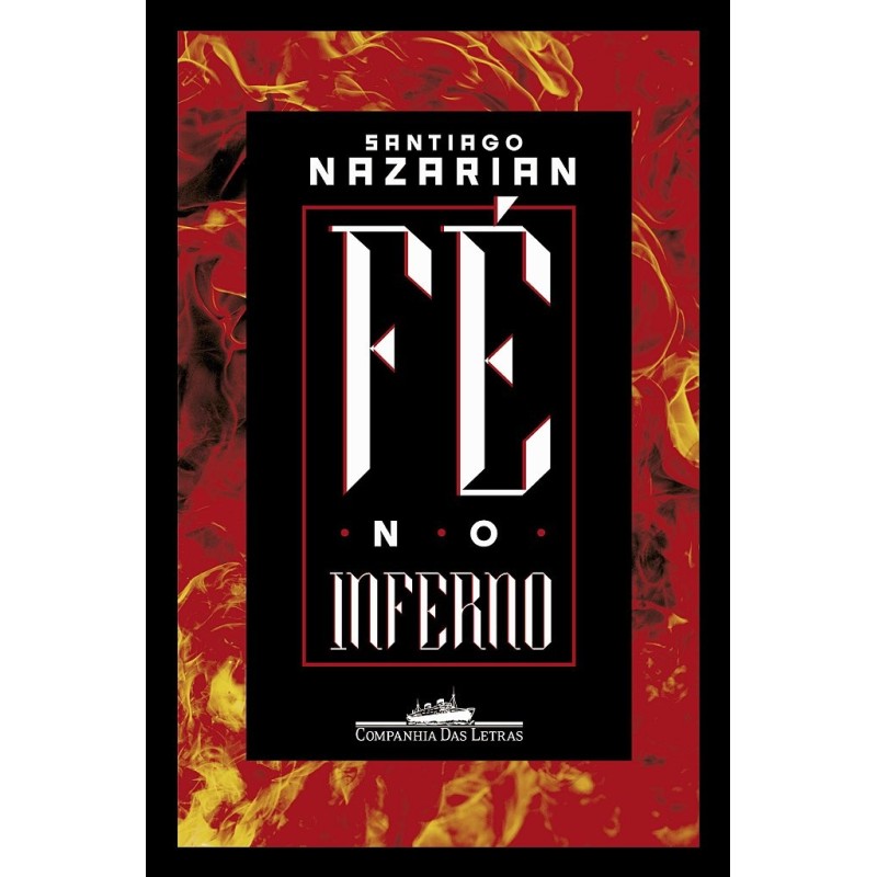 Fé No Inferno - Santiago Nazarian