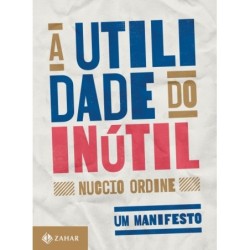 Utilidade Do Inutil, A -...