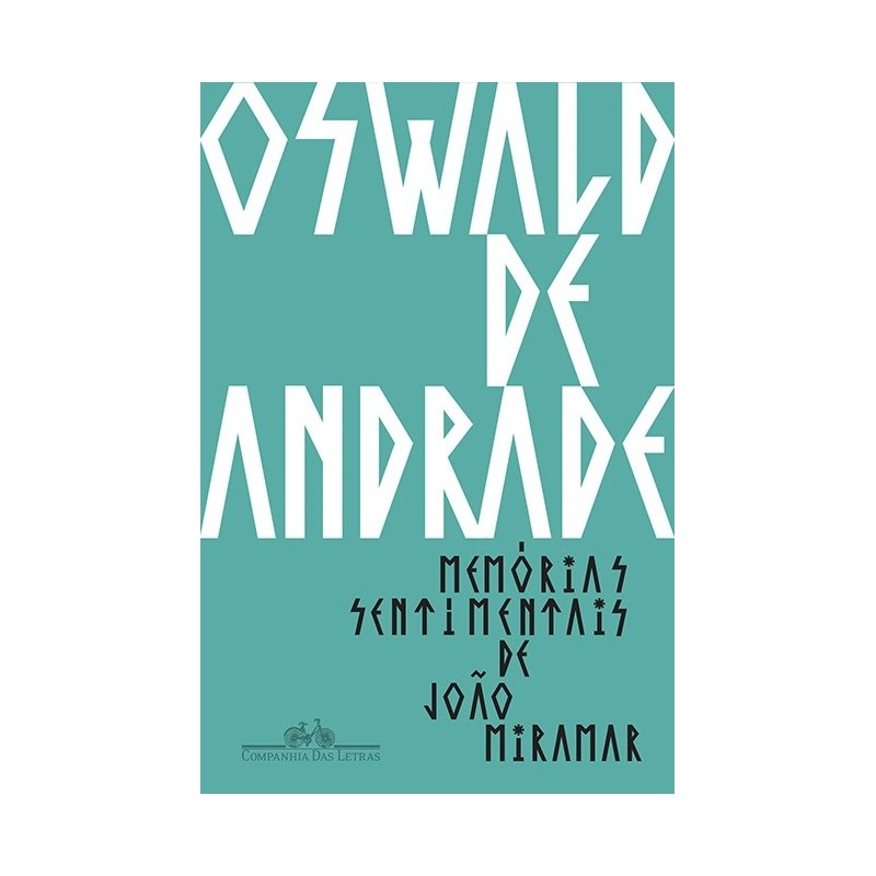 Memórias Sentimentais De João Miramar - Oswald De Andrade