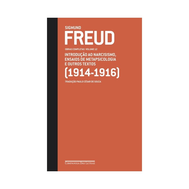 Freud (1914-1916) Introdução Ao Narcisismo, Ensaios De Metapsicologia E Outros Textos - Sigmund Freu