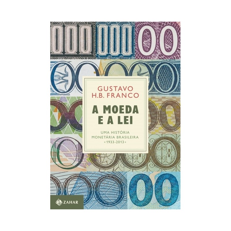 A Moeda E A Lei (capa Dura) - Gustavo H.b. Franco