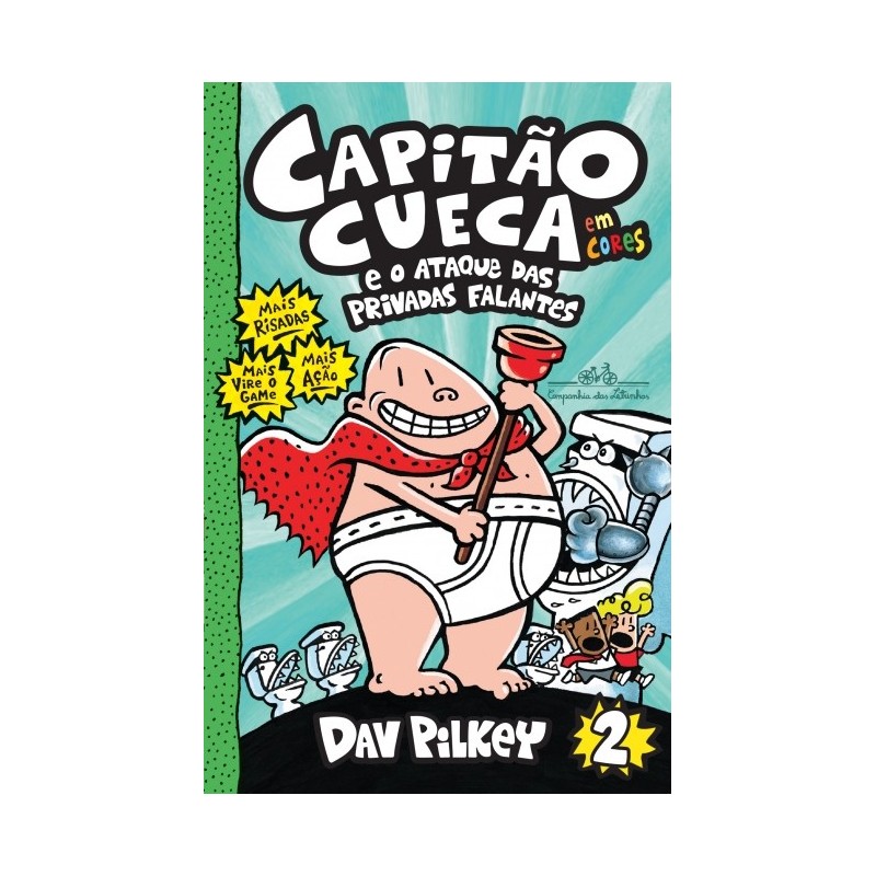 Capitão Cueca E O Ataque Das Privadas Falantes - Em Cores! - Dav Pilkey