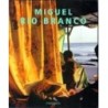 Miguel Rio Branco - Miguel Rio Branco