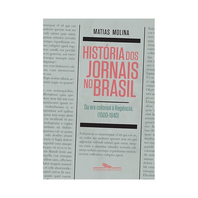 A História Dos Jornais No Brasil - Matias Molina