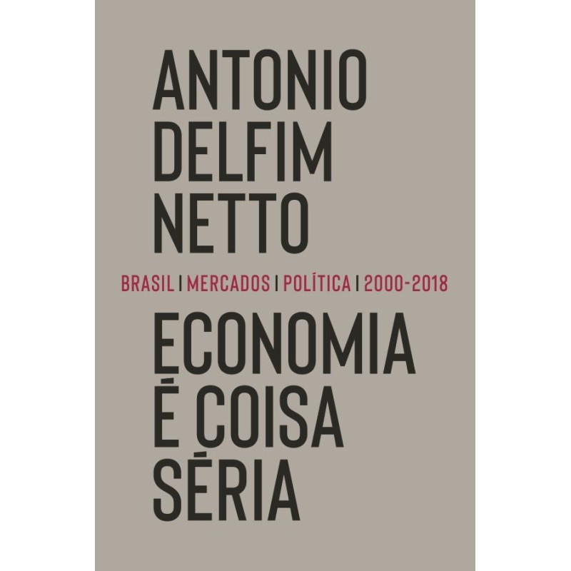 Economia E Coisa Seria - Antonio Delfim Netto