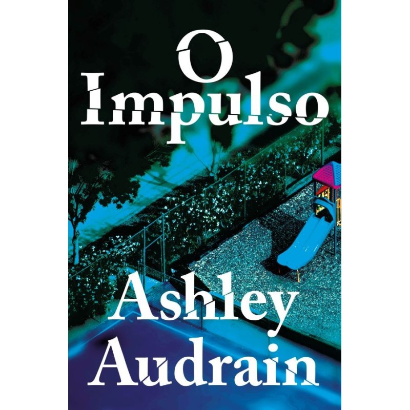 Impulso, O - Ashley Audrain