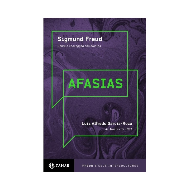 Afasias - Sigmund Freud, Luiz Alfredo Garcia-roza