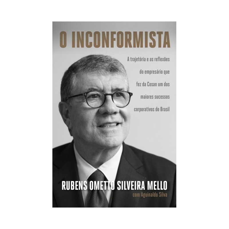 Inconformista, O - Rubens Ometto Silveira Mello