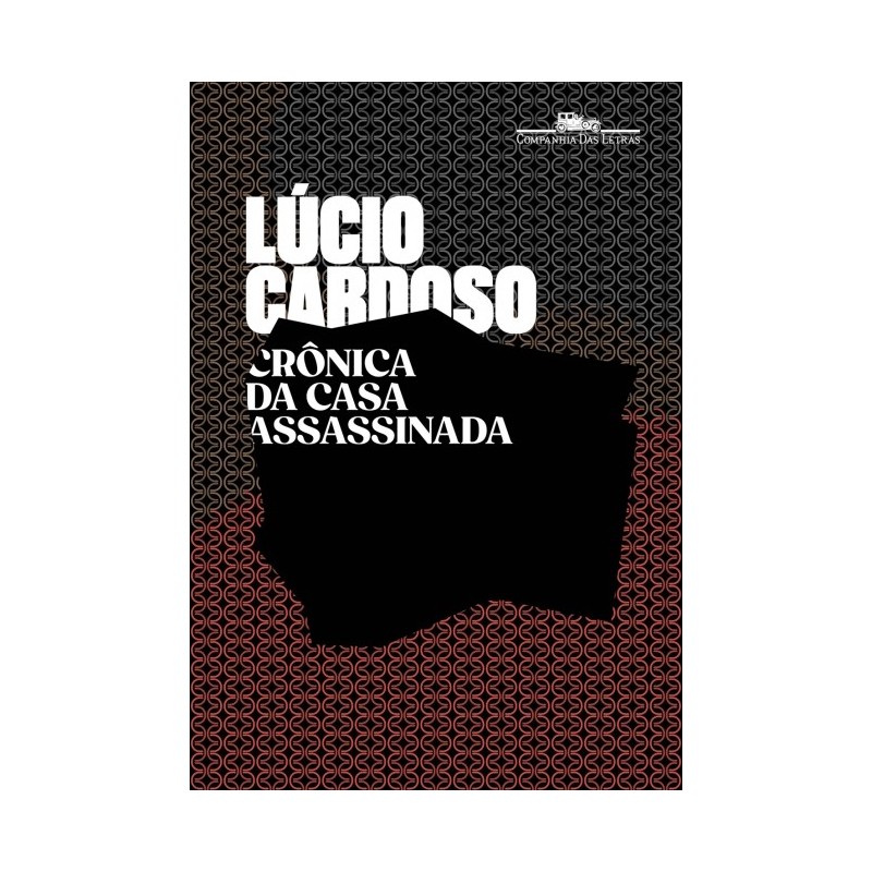 Cronica Da Casa Assassinada - Lúcio Cardoso