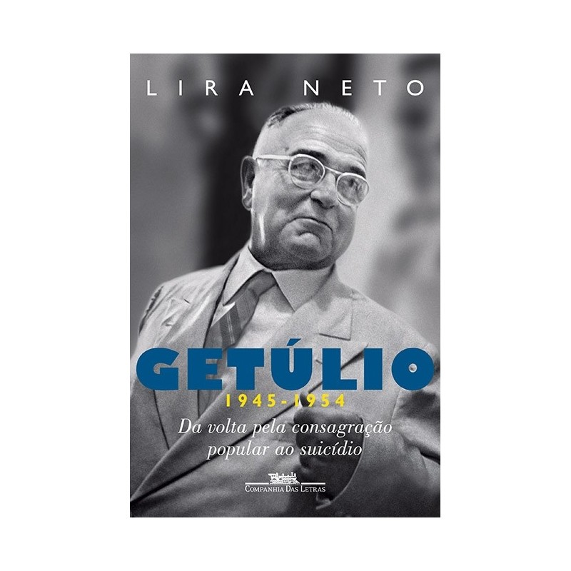 Getúlio 3 (1945-1954) - Lira Neto